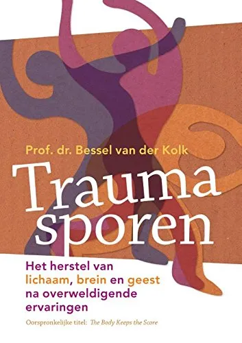 Traumasporen in lichaam, brein en geest